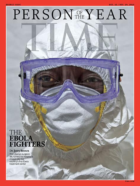 This image provided by Time Magazine, announces the Ebola fighters as its Person of The Year for 2014. The title, according to the magazine, goes to an individual or group who has had the biggest impact on the news over the course of the previous year.