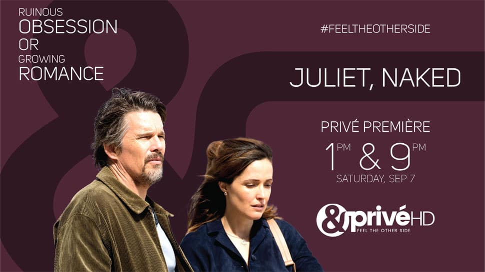 Discover unpredictable and witness the breeze of romance as &amp;PrivéHD premieres Juliet, Naked