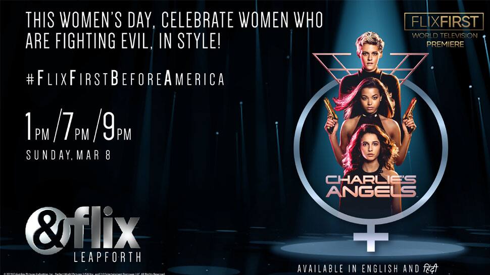 International Women&#039;s Day 2020: Watch World Television Premiere of Charlie&#039;s Angels on &amp;flix 