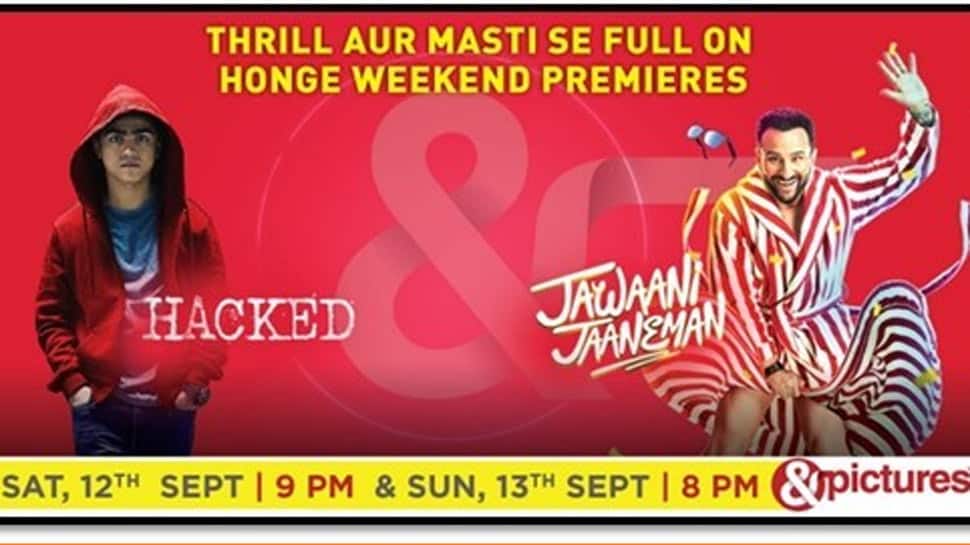 &amp;pictures will turn your weekend fun with the power-packed premiere of &#039;Hacked&#039; and &#039;Jawaani Jaaneman&#039;
