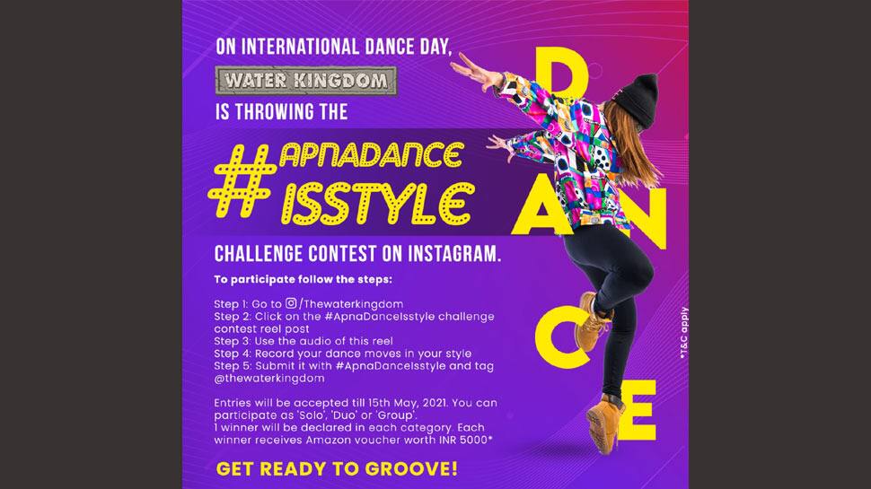 Water Kingdom throws ‘Apna Dance Isstyle’ challenge on the occasion of International Dance Day