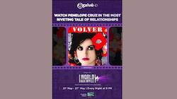 Penelope Cruz's Volver now airing on &PriveHD