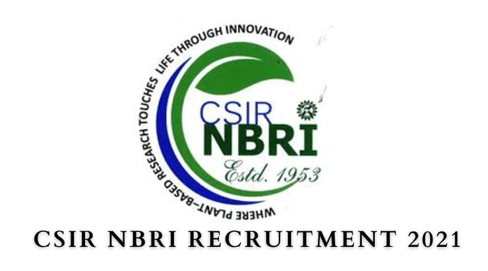 CSIR-NBRI Recruitment 2021: Check vacancy, eligibility and important details