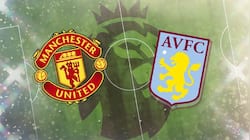 Manchester United vs Aston Villa LIVE streaming and telecast details