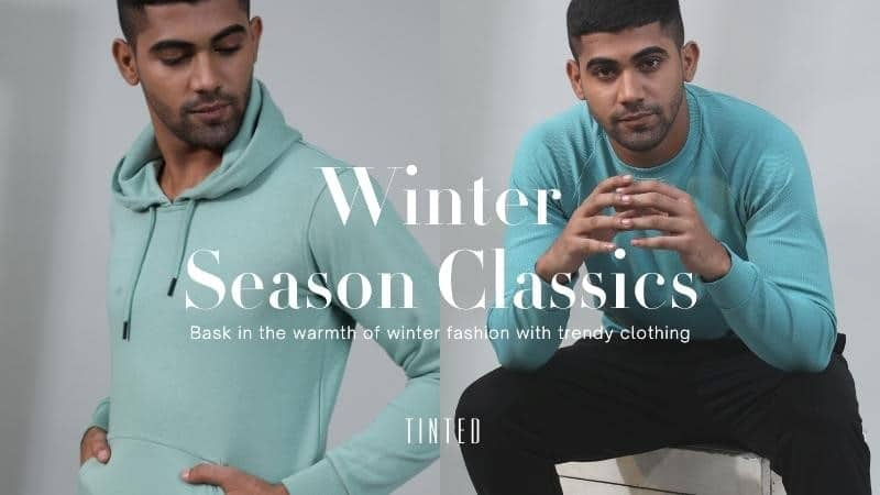 Head into the NEW YEAR with TINTED BASICS men’s fashionable clothing