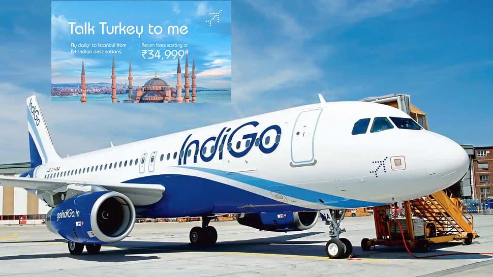 IndiGo offers India to Turkey return airfare at Rs 34 999 for