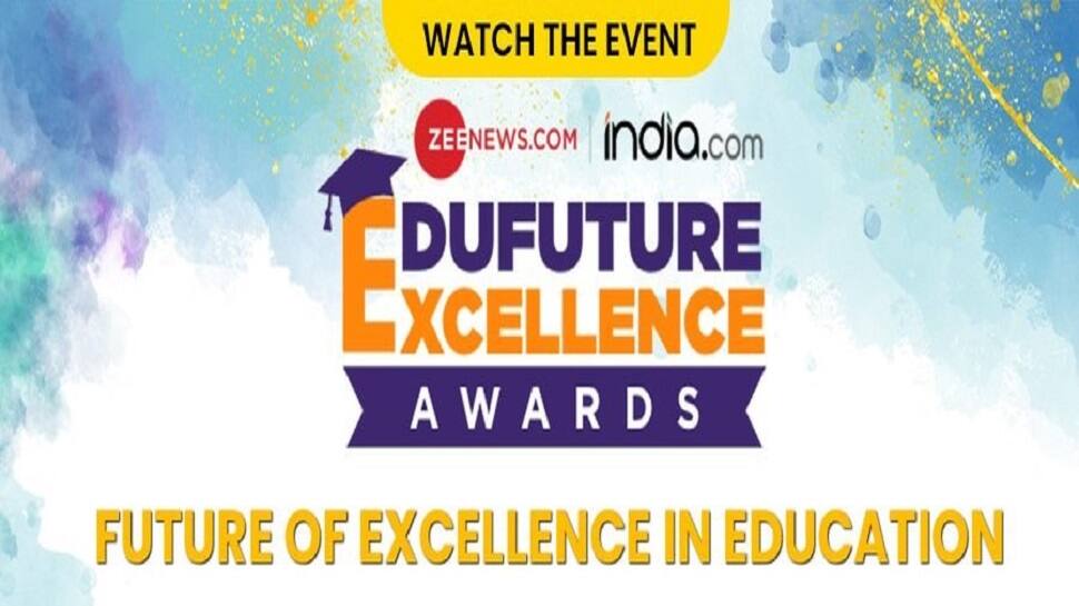 Edufuture Excellence Awards 2022: Zee Digital holds 2nd Edition Of Edufuture Excellence Awards- Watch LIVE
