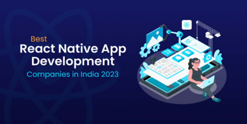 React Native App Development Companies in India 2023