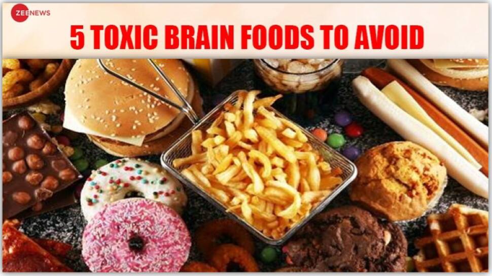 Toxic Brain Foods These 5 foods can weaken your memory and focus