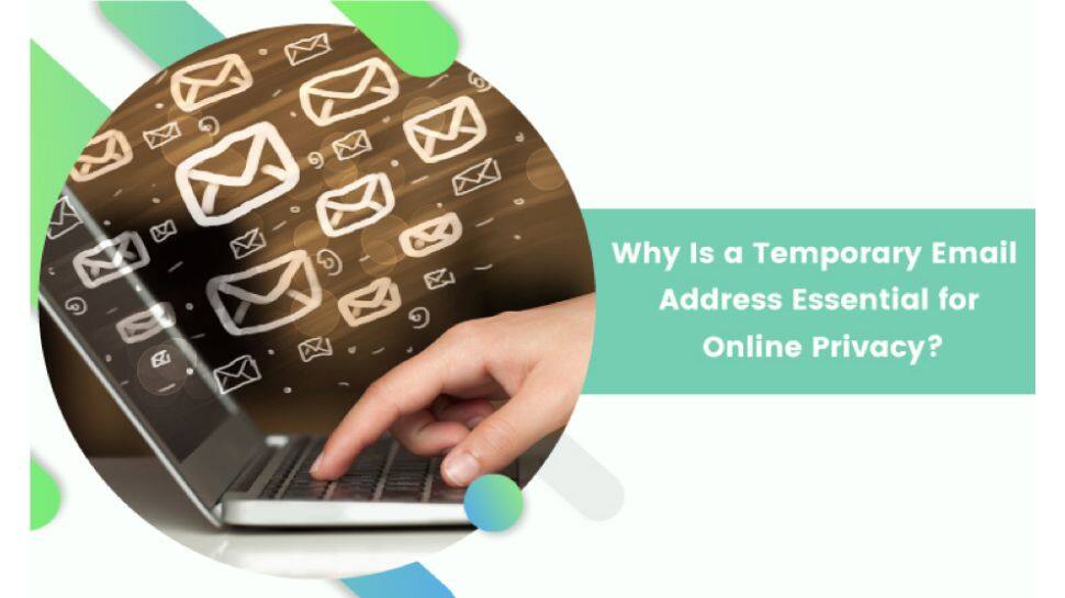 Why Is a Temporary Email Address Essential for Online Privacy?