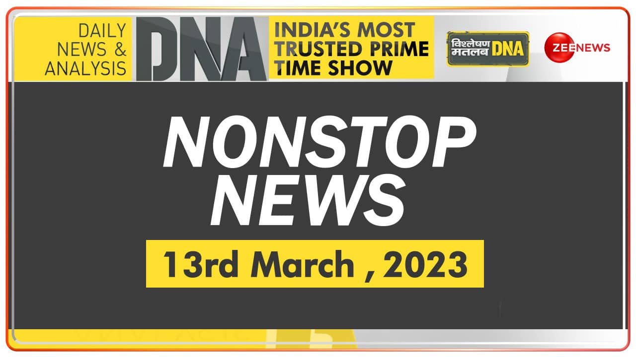 DNA NonStop News March 13, 2023 Zee News