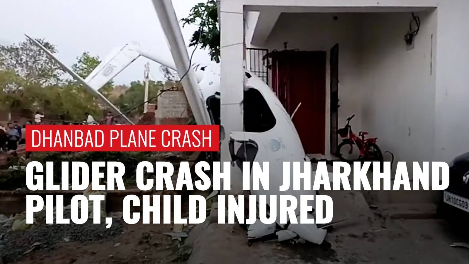 Glider plane crashes into house in Jharkhand's Dhanbad, Pilot and Child