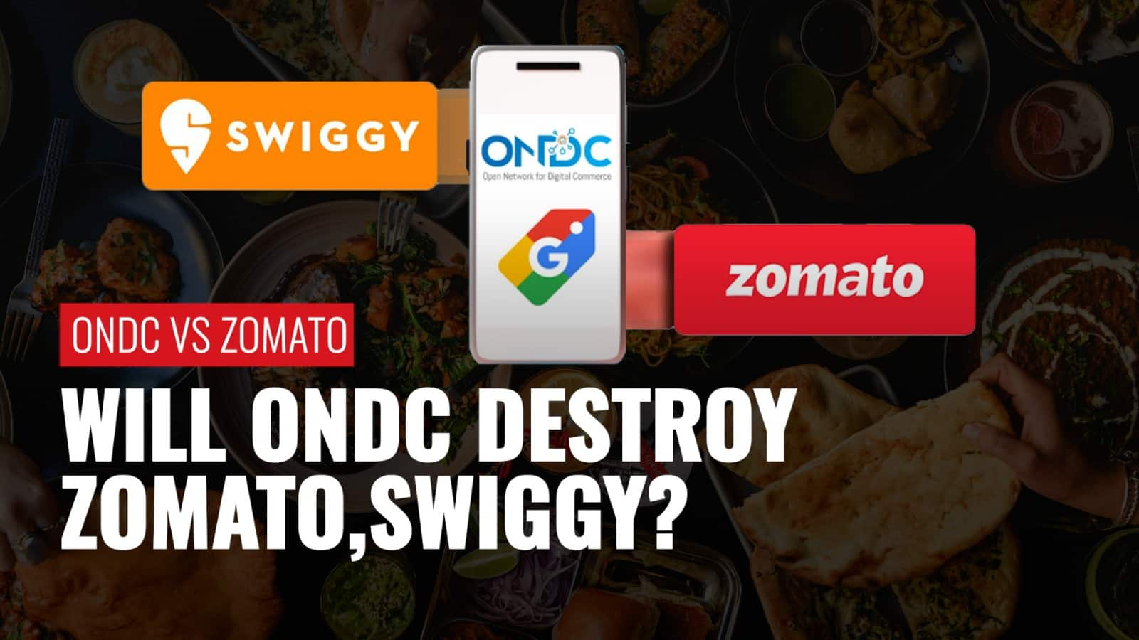 Why ONDC Is The Biggest Threat To Swiggy & Zomato, Know How It Is ...