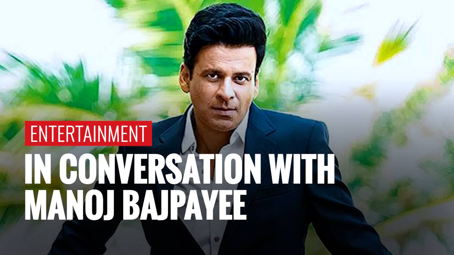 Manoj Bajpayee Talks About His Favourite Moments While Shooting Sirf Ek ...