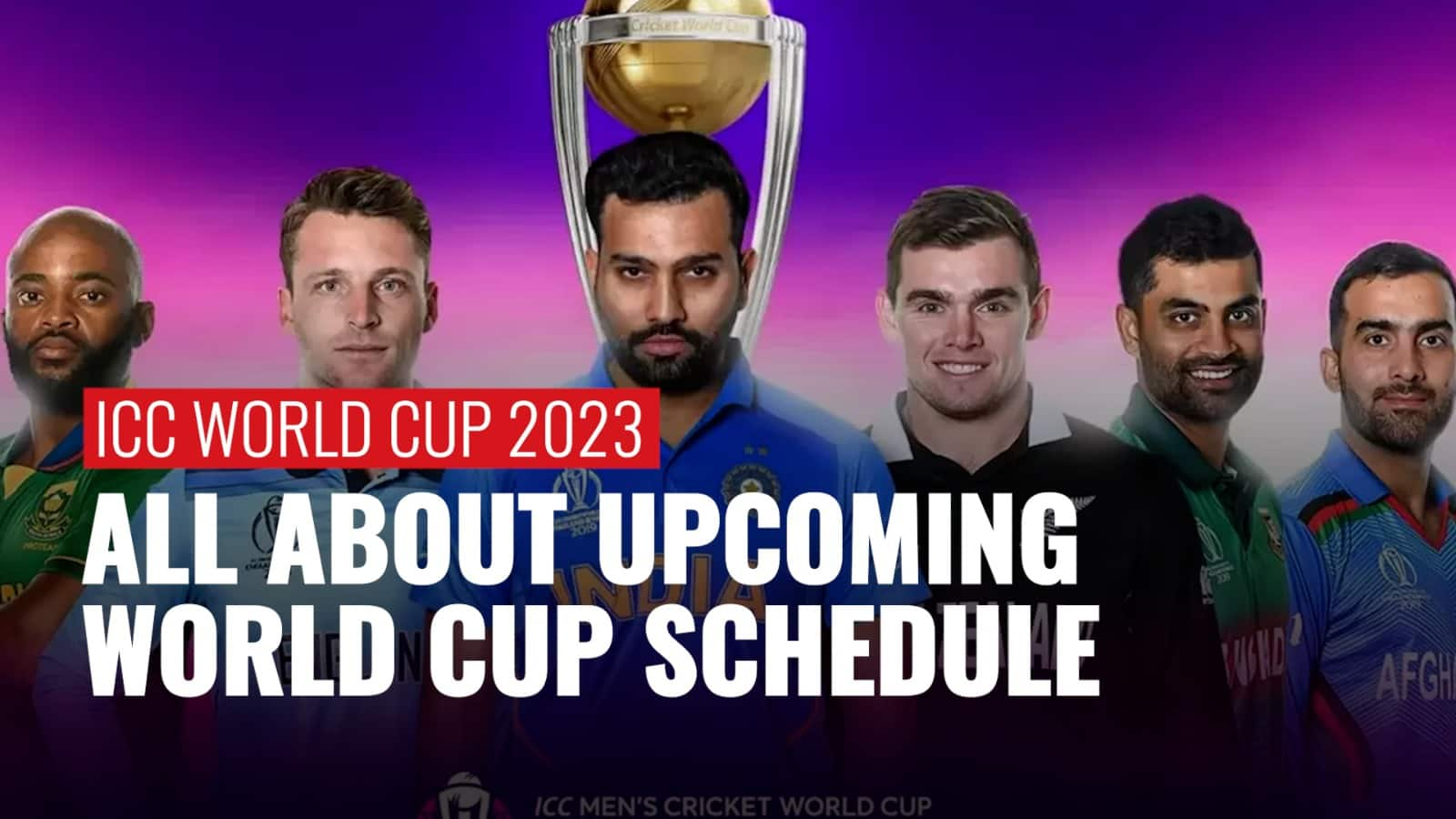 ICC World Cup 2023 Every Detail Of The ICC Schedule For The Men's