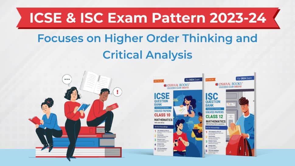 ICSE &amp; ISC Exam Pattern 2023-24: Focuses on Higher Order Thinking and Critical Analysis