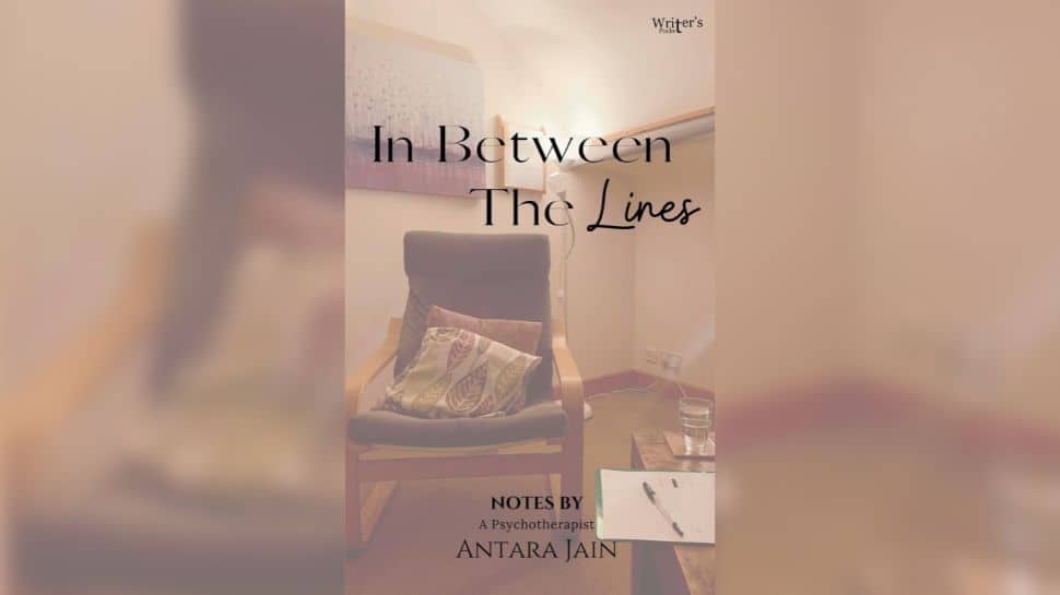 A Captivating Journey Into The Heart Of Therapy - &quot;In Between The Lines&quot; by Antara Jain