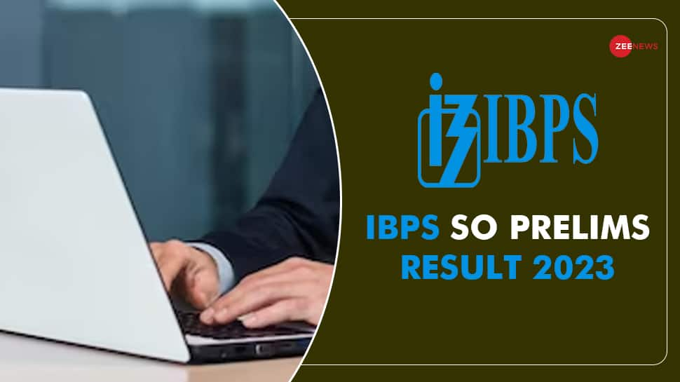 IBPS SO Prelims Result 202324 DECLARED At ibps.in Check Direct Link