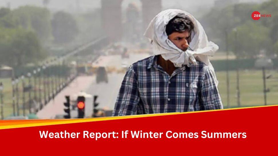 Weather Report: If Winter Comes Summer (Upto 40 Degree) Isn&#039;t Far Behind