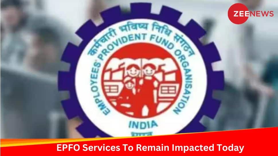 EPFO Services To Remain Impacted Today: Know Why
