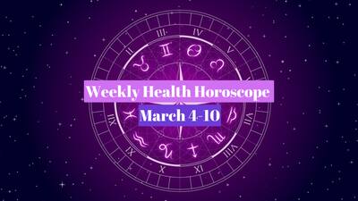 Weekly Health Horoscope For March 4-10