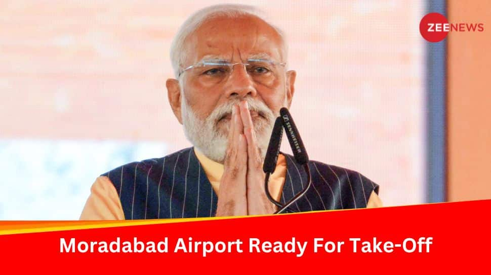 Moradabad Airport Ready For Take-Off, PM Modi To Inaugurate Tomorrow