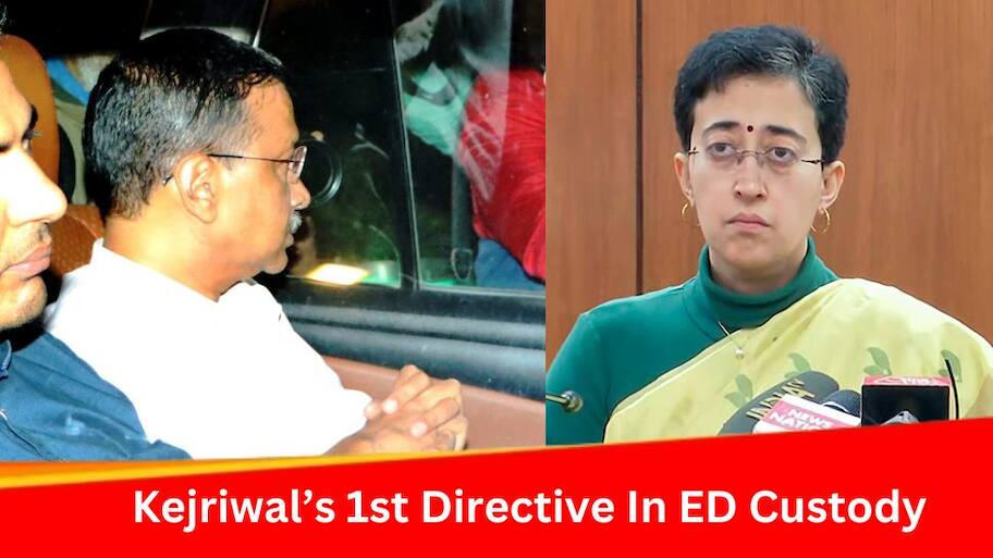Delhi CM Kejriwal's First Directive In ED Custody Leaves Minister ...
