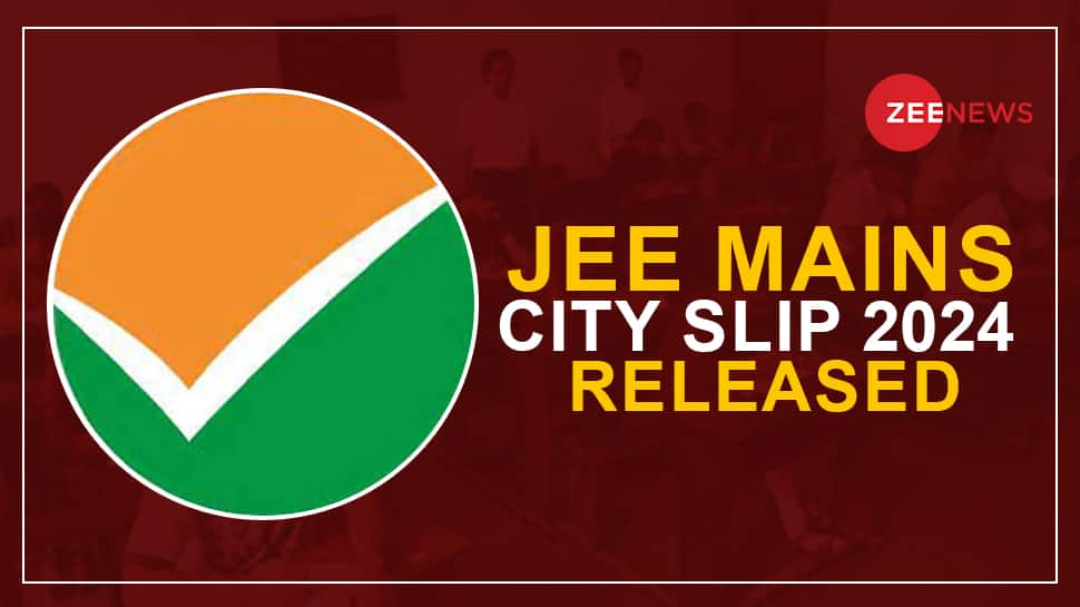 JEE Main Session 2 City Intimation Slip 2024 Released At jeemain.nta.ac.in- Check Direct Link Here