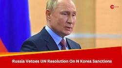 Russia Vetoes UN Resolution On North Korea Sanctions Amid Ukraine War