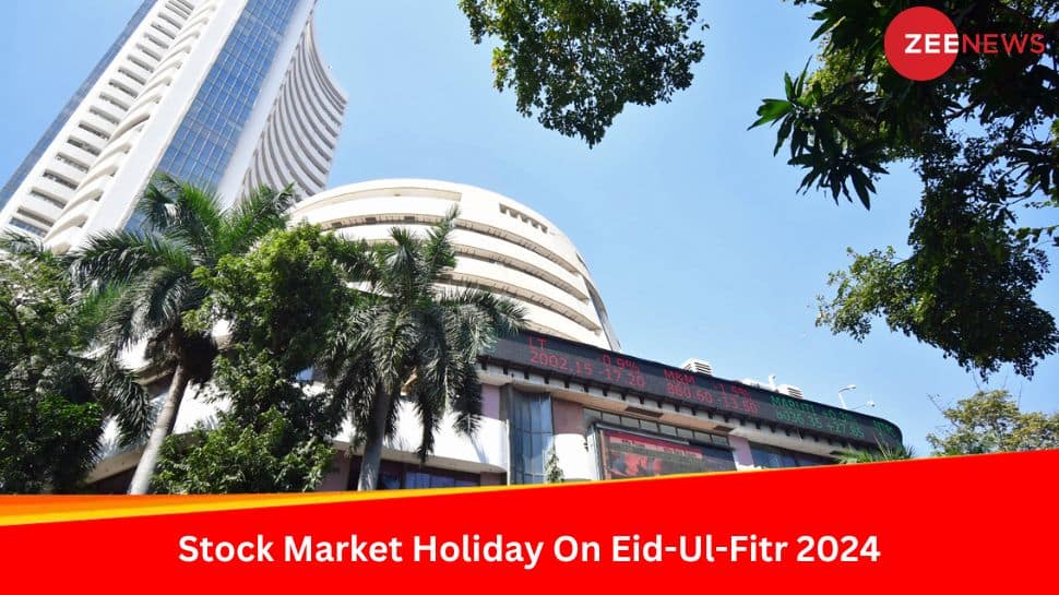 Stock Market Holiday On Eid-Ul-Fitr 2024: Check Whether NSE, BSE, Open Or Not