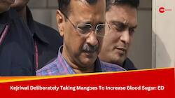 Kejriwal Deliberately Eating Mangoes To Spike His Blood Sugar Level, Claims ED