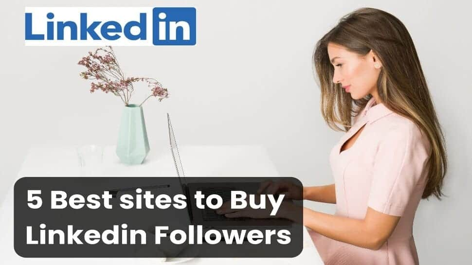 3 Best sites to Buy Linkedin Followers (Real &amp; Cheap)