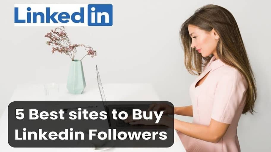 3 Best sites to Buy Linkedin Followers (Real & Cheap)