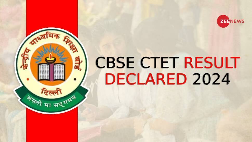 CBSE CTET Result 2024 DECLARED At ctet.nic.in.- Check Direct Link, Steps Here