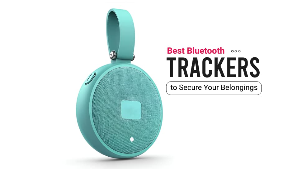 The Best Bluetooth Trackers to Secure Your Belongings