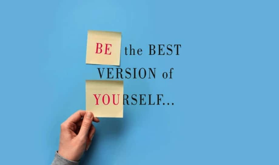 How to Become The Best Version Of Yourself?