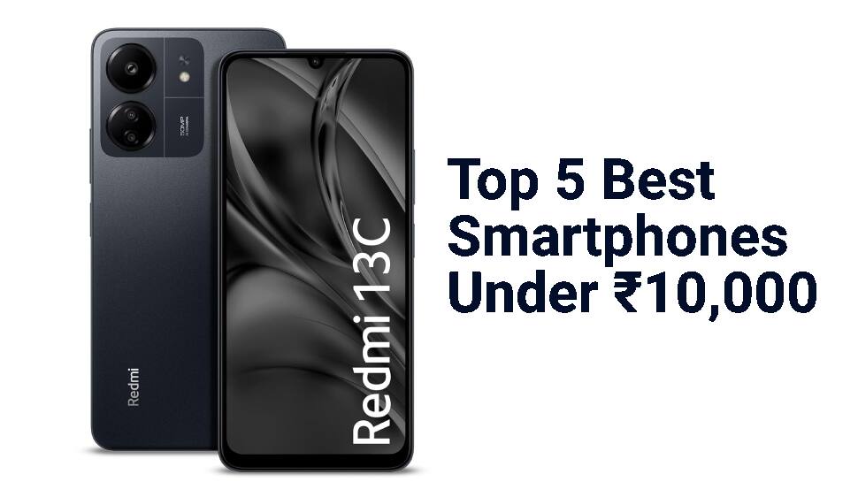 Top 5 Smartphones Under ₹10,000 in India