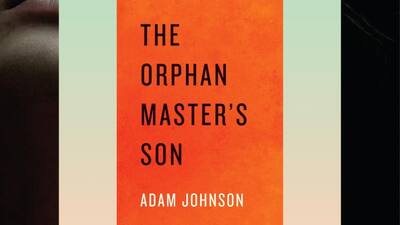 The Orphan Master’s Son by Adam Johnson