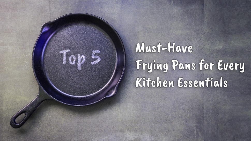 Top 5 Must-Have Cast Iron Frying Pans for Every Kitchen Essentials