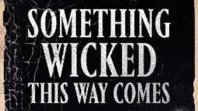 Something Wicked This Way Comes