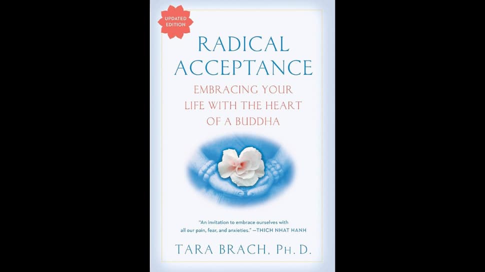  Radical Acceptance: Embracing Your Life With the Heart of a Buddha by Tara Brach