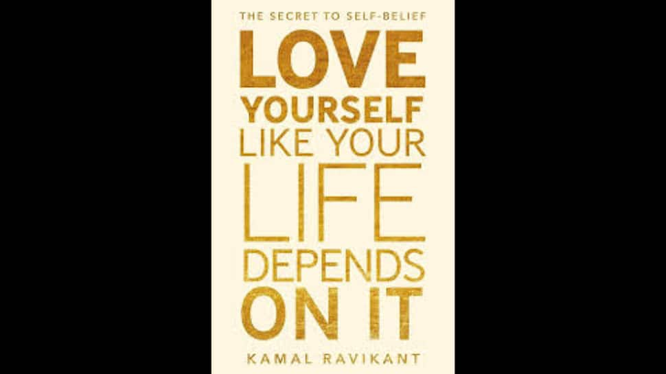  Love Yourself Like Your Life Depends on It by Kamal Ravikant