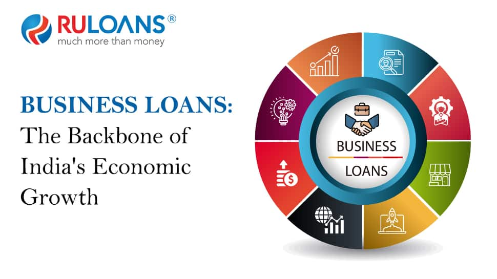 Business Loans: The Backbone of India&#039;s Economic Growth