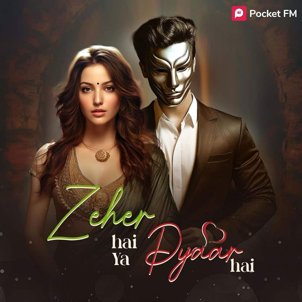 Zeher Hai Ya Pyaar Hai (Pocket FM Audio Series)