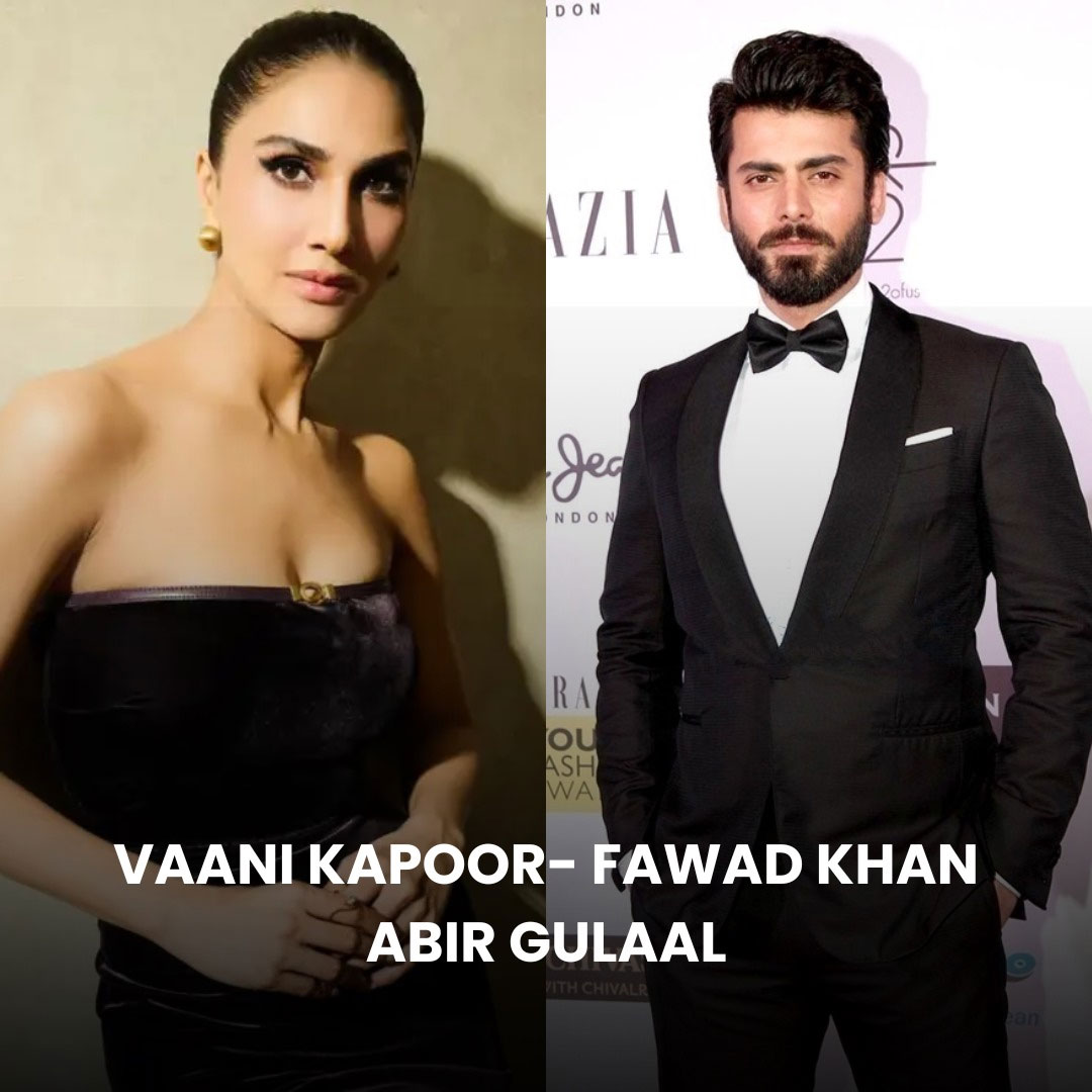 Vaani Kapoor & Fawad Khan – Abir Gulaal