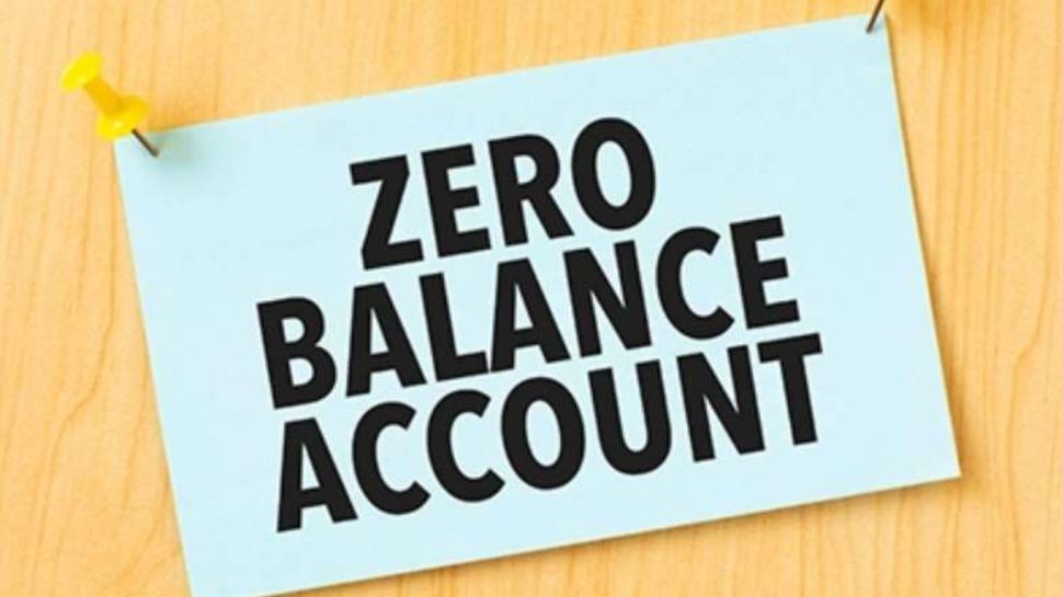 Zero Balance Example Want To Open Zero-Balance Account? Here’s How You Can Do It In Just 5 ...