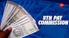 8th Pay Commission Is Officially Coming