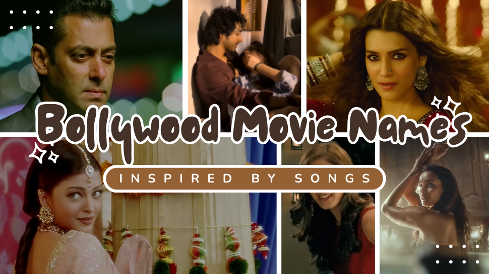 Bollywood Movie Names Inspired By Songs