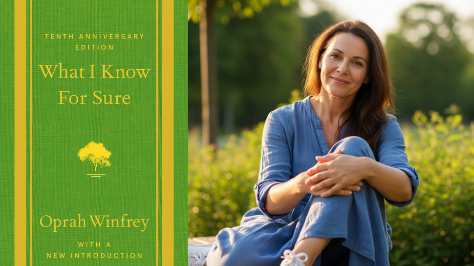 What I Know for Sure – by Oprah Winfrey