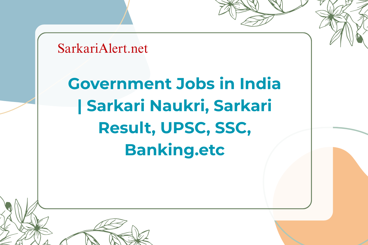 Government Jobs In India | Sarkari Naukri, Sarkari Result, UPSC, SSC, Banking Government Jobs In India | Sarkari Naukri, Sarkari Result, UPSC, SSC, Banking